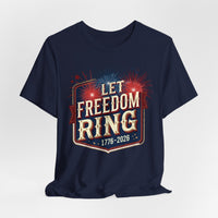 Load image into Gallery viewer, Let Freedom Ring T-Shirt, Patriotic Fireworks Tee, 4th of July, 250th, America's 250th birthday