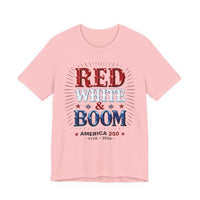 Load image into Gallery viewer, "Red White &amp; Boom" America 250 Patriotic Tee (1776–2026)