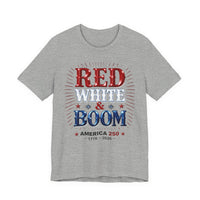 Load image into Gallery viewer, "Red White &amp; Boom" America 250 Patriotic Tee (1776–2026)