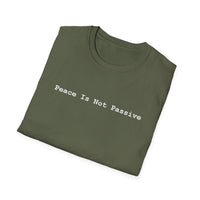 Load image into Gallery viewer, Peace Is Not Passive - T‑Shirt