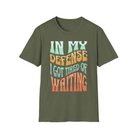 Load image into Gallery viewer, I got tired of waiting -  T-Shirt for Adults | Gifts for Friends, Birthday Tee, Casual Wear, Unique Statement Shirt
