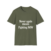 Load image into Gallery viewer, Never Again Means Fight Now | Unisex Softstyle Tee for Activism, Casual Wear, Gifts, Awareness Events, Daily Inspiration
