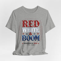 Load image into Gallery viewer, "Red White &amp; Boom" America 250 Patriotic Tee (1776–2026)