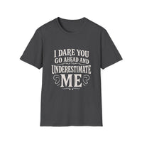 Load image into Gallery viewer, I Dare You Unisex Softstyle T-Shirt - Motivational Tees, Confidence Apparel, Inspirational Gift, Everyday Wear, Casual Statement Shirt
