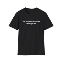 Load image into Gallery viewer, The Universe Breathes Through Me - Tee, Affirmation Apparel, Unisex Casual Wear, Gift for Mindfulness Lovers
