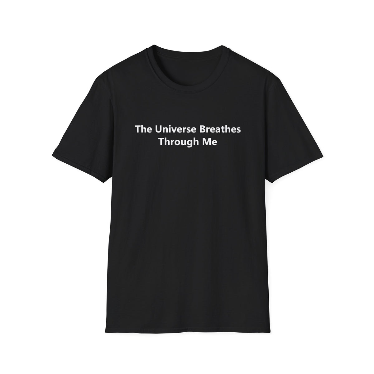 The Universe Breathes Through Me - Tee, Affirmation Apparel, Unisex Casual Wear, Gift for Mindfulness Lovers