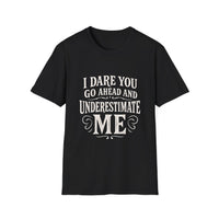 Load image into Gallery viewer, I Dare You Unisex Softstyle T-Shirt - Motivational Tees, Confidence Apparel, Inspirational Gift, Everyday Wear, Casual Statement Shirt
