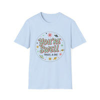 Load image into Gallery viewer, You&#39;re Swell Unisex Softstyle T-Shirt - Retro Fun Graphic Tee
