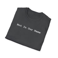 Load image into Gallery viewer, Not In Our Name - T-Shirt