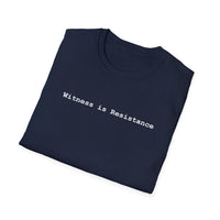 Load image into Gallery viewer, 'Witness is Resistance' Graphic - T-Shirt