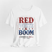 Load image into Gallery viewer, "Red White &amp; Boom" America 250 Patriotic Tee (1776–2026)