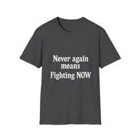 Load image into Gallery viewer, Never Again Means Fight Now | Unisex Softstyle Tee for Activism, Casual Wear, Gifts, Awareness Events, Daily Inspiration
