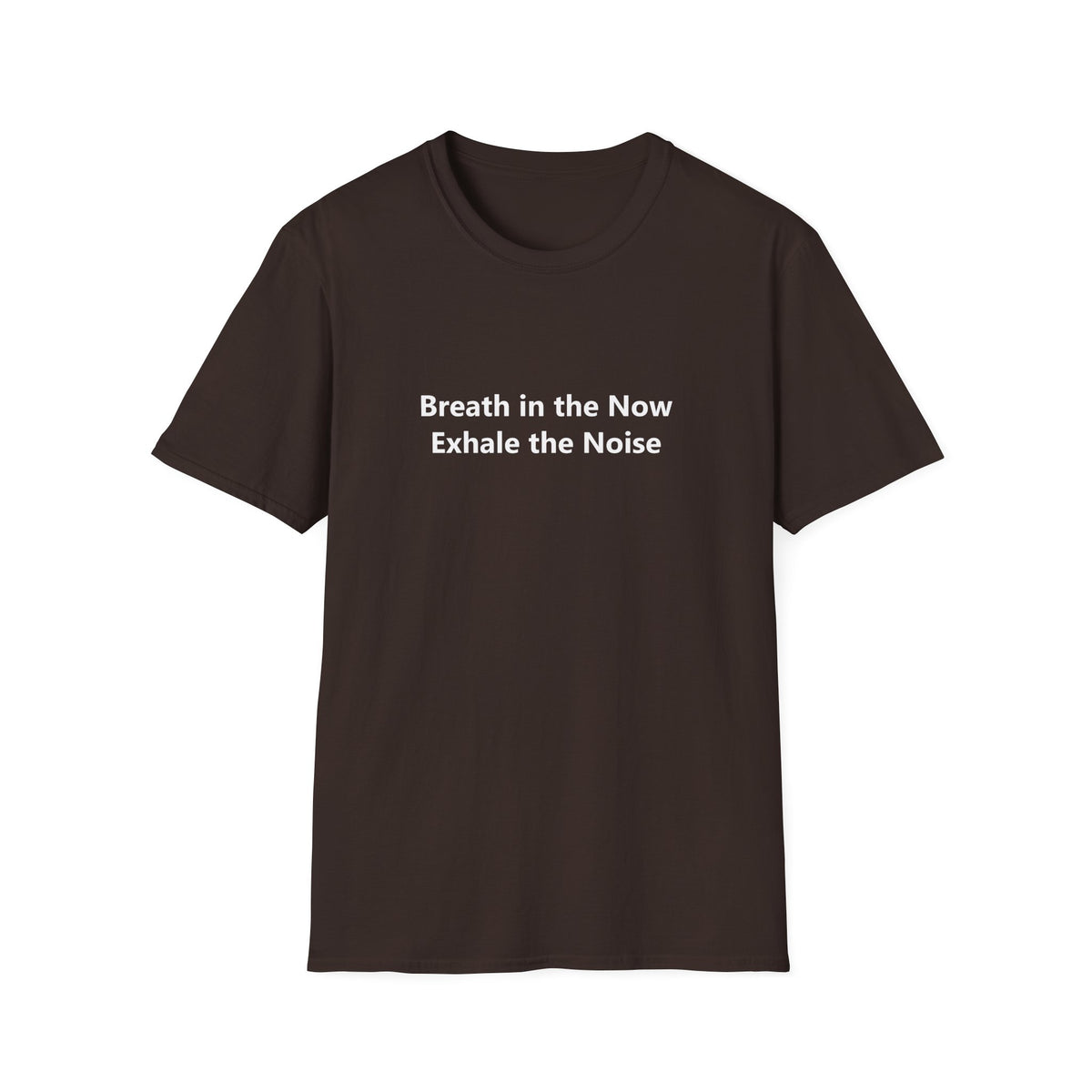Breath in the Now, Exhale the Noise, Yoga Gift, Relaxation Shirt, Meditation Apparel, Casual Wear