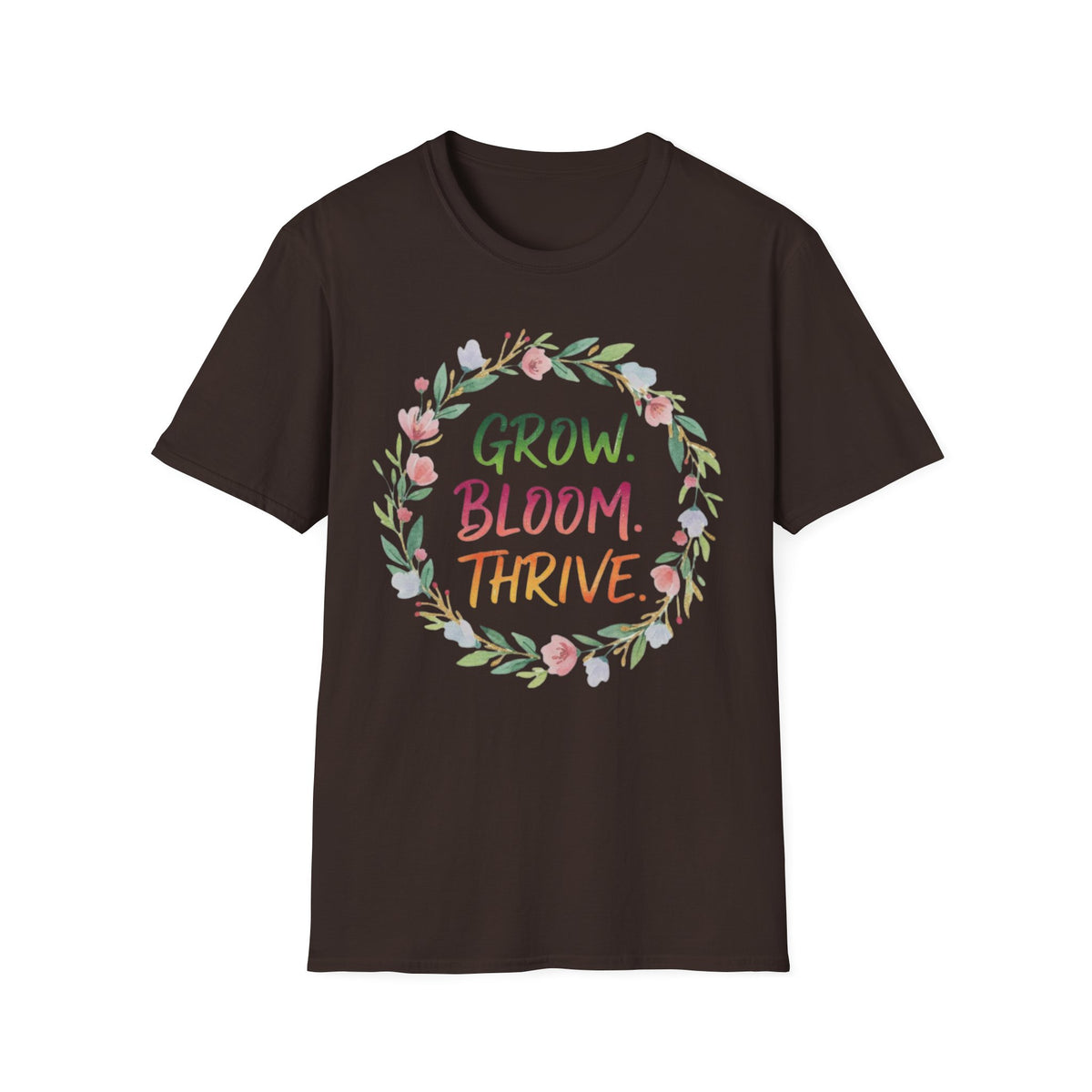 Grow, Bloom, Thrive T-Shirt