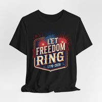 Load image into Gallery viewer, Let Freedom Ring T-Shirt, Patriotic Fireworks Tee, 4th of July, 250th, America's 250th birthday