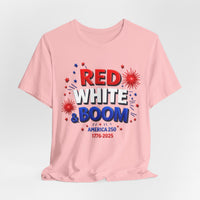 Load image into Gallery viewer, Red White Boom T‑Shirt — America 250 1776–2026 Celebration Tee
