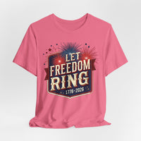 Load image into Gallery viewer, Let Freedom Ring T-Shirt, Patriotic Fireworks Tee, 4th of July, 250th, America's 250th birthday