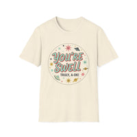 Load image into Gallery viewer, You&#39;re Swell Unisex Softstyle T-Shirt - Retro Fun Graphic Tee
