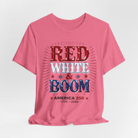 Load image into Gallery viewer, "Red White &amp; Boom" America 250 Patriotic Tee (1776–2026)