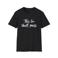 Load image into Gallery viewer, This Too Shall Pass| Unisex Softstyle Tee for Everyday Comfort, Affirmation Shirt, Gift for Friends, Motivation Wear, Casual Wear
