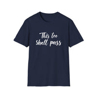 Load image into Gallery viewer, This Too Shall Pass| Unisex Softstyle Tee for Everyday Comfort, Affirmation Shirt, Gift for Friends, Motivation Wear, Casual Wear
