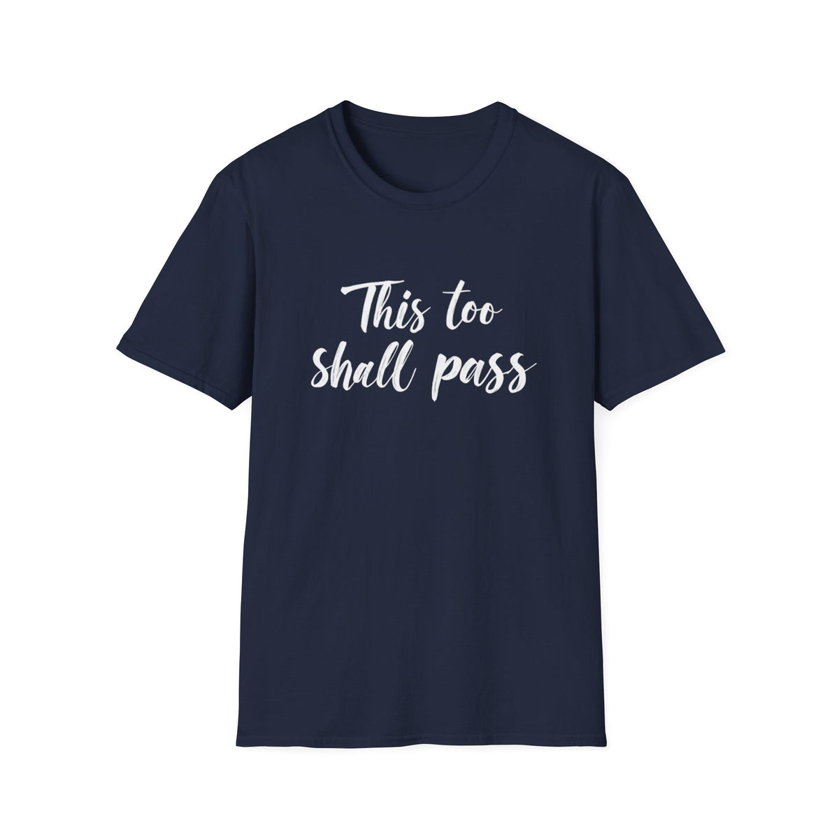 This Too Shall Pass| Unisex Softstyle Tee for Everyday Comfort, Affirmation Shirt, Gift for Friends, Motivation Wear, Casual Wear