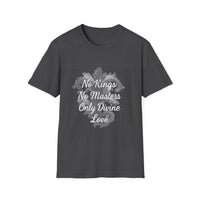 Load image into Gallery viewer, Divine Love Unisex T-Shirt - No Kings No Masters | Gift for Rebels, Unique Casual Wear, Art Tee, Anti-Establishment Fashion, Everyday [...]
