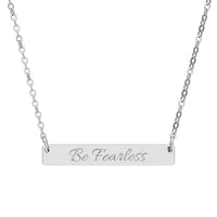 Load image into Gallery viewer, Engraved &quot;Be Fearless&quot; Horizontal Bar Necklace — Personalized Inspirational Jewelry
