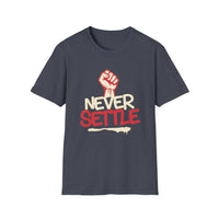 Load image into Gallery viewer, Never Settle - T-Shirt - Never Settle, Unisex Tee, Motivational Shirt, Gift for Activists, Casual Wear, Everyday Apparel