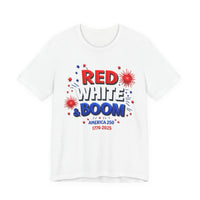 Load image into Gallery viewer, Red White Boom T‑Shirt — America 250 1776–2026 Celebration Tee