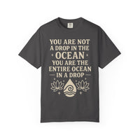 Load image into Gallery viewer, You Are Not a Drop in the Ocean - Inspirational Tee